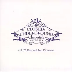 CLOSED/UNDERGROUND Chronicle - vol.02 Respect for Pioneers | MIN