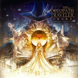 OCTOPATH TRAVELER: Champions of the Continent Original Soundtrack