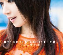 ROCKBOUND NEIGHBORS / Nana Mizuki | KICS-1847 - VGMdb