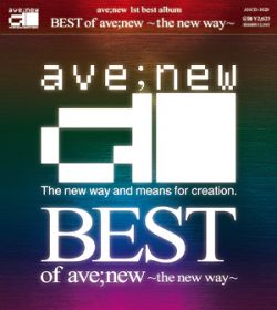 BEST of ave;new ~the new way~ / ave;new | ANCD-1020 - VGMdb