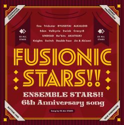 ENSEMBLE STARS!! 6th Anniversary song FUSIONIC STARS