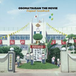 OSOMATSUSAN THE MOVIE Original Soundtrack | EYCA-12371~2 - VGMdb