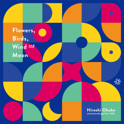 Flowers,Birds,Wind and Moon / Hiroshi Okubo (nanosounds.jp
