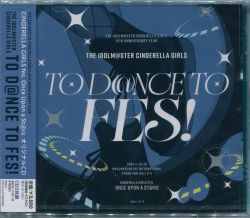 THE IDOLM@STER CINDERELLA GIRLS TO D@NCE TO FES! | SACX-1127~8 - VGMdb